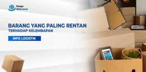 Barang rentan lembab yang mudah rusak saat pengiriman dan membutuhkan perlindungan ekstra dari paparan air dan kelembapan.