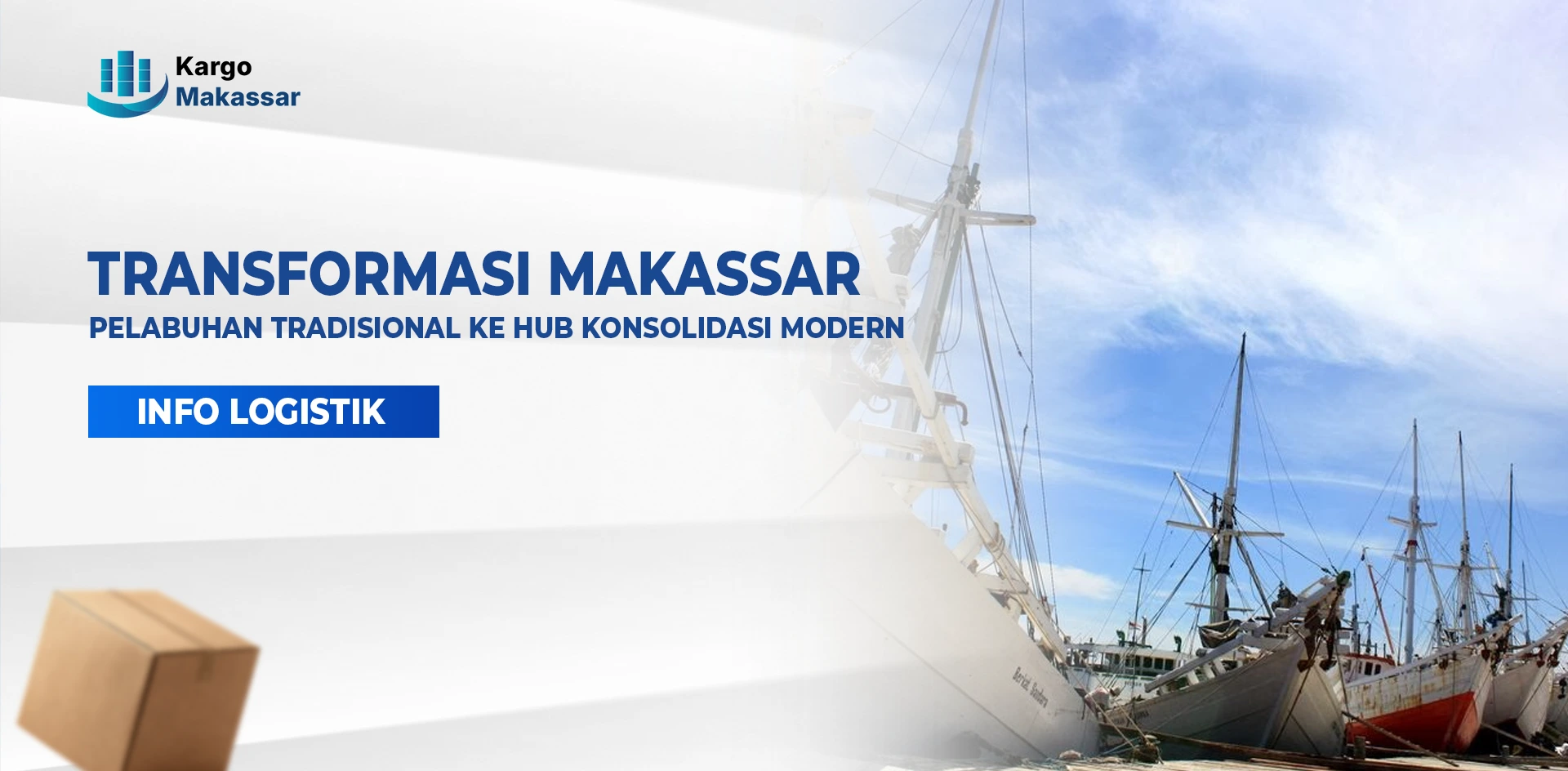 Pelabuhan Makassar yang menggambarkan perubahan dari pelabuhan tradisional menuju pusat konsolidasi logistik modern.